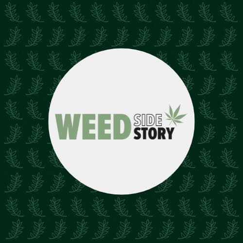 Weed Side Story